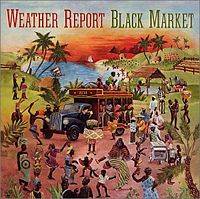 Weather Report : Black Market